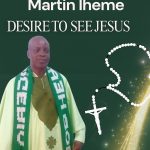 [Music] Martins Iheme – Desire to see Jesus